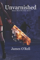 Unvarnished (Balance Blade Chronicles) B0F2T9GBJ9 Book Cover
