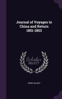 Journal of voyages to China and return 1851-1853 - Primary Source Edition 127486030X Book Cover