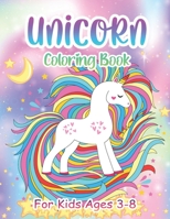 Unicorn Coloring Book For Kids Ages 3-8: 50 Cute, Unique Coloring Pages B08P29PH75 Book Cover