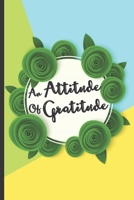 90 Day Gratitude Journal For Women - An Attitude of Gratitude: Blank Notebook For Women - Tired, Young, Christian, Busy Mom 1 Year/52 Weeks to Practice Gratitude Daily Diary Gift 107 Pages 6x9 1673689310 Book Cover