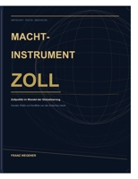 Machtinstrument Zoll: Zollpolitik im Wandel der Globalisierung (German Edition) 3696379549 Book Cover