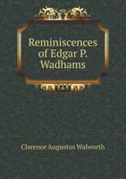 Reminiscences of Edgar P. Wadhams 1357857993 Book Cover