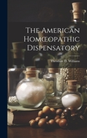 The American Homoeopathic Dispensatory 1146554338 Book Cover