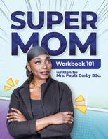 SuperMom Workbook 101 B0GRD2HCT6 Book Cover