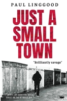 Just a Small Town 1916978037 Book Cover