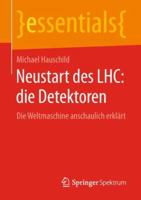 Neustart Des Lhc: Die Detektoren: Die Weltmaschine Anschaulich Erkl�rt 365823105X Book Cover