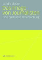 Das Image Von Journalisten: Eine Qualitative Untersuchung 3835070134 Book Cover