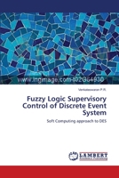 Fuzzy Logic Supervisory Control of Discrete Event System 3659001775 Book Cover