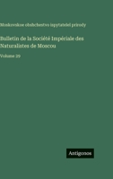 Bulletin de la Société Impériale des Naturalistes de Moscou: Volume 29 (French Edition) 3563779147 Book Cover