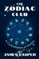 The Zodiac Club: A Constellation of Stories 195768805X Book Cover