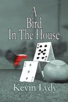 A Bird In The House 1985652056 Book Cover