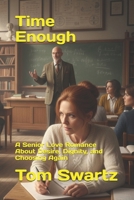 Time Enough: A Senior Love Romance About Desire, Dignity, and Choosing Again B0GDTMBWJP Book Cover