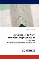 Introduction to New Geometric Approaches in Finance: With Applications on Credit and Bankruptcy Risk 3843373280 Book Cover