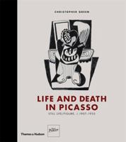 Life and Death in Picasso: Still Life/Figure, c. 1907-1933 0500093482 Book Cover