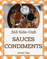 Sauces & Condiments 365: Enjoy 365 Days with Amazing Sauces & Condiments Recipes in Your Own Sauces & Condiments Cookbook! [book 1] 1790290805 Book Cover