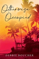 Otherwise Occupied 1977252567 Book Cover