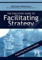 The Executive Guide to Facilitating Strategy 0972245812 Book Cover