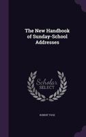 The New Handbook of Sunday-School Addresses 1357948042 Book Cover