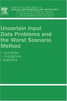 Uncertain Input Data Problems and the Worst Scenario Method: Volume 46 044451435X Book Cover