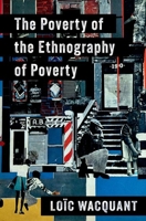 The Poverty of the Ethnography of Poverty 0197804012 Book Cover