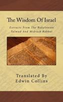 The Wisdom of Israel; Being Extracts From the Babylonian Talmud and Midrash Rabboth 1495422089 Book Cover