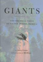 Giants: The Colossal Trees of Pacific North America 1570981698 Book Cover