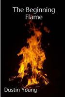 The Beginning Flame 1544789963 Book Cover