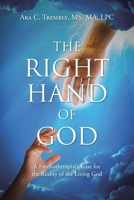 The Right Hand of God: A Psychotherapist's Case for the Reality of the Living God B0CCGKWGX4 Book Cover