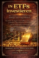 In ETFs investieren: Der umfassende Leitfaden für Anfänger und Fortgeschrittene – Bewährte Strategien zum Aufbau eines profitablen, # ETF, ... diversifiziertes (German Edition) B0GGJ4B6VM Book Cover