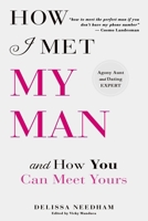 How I Met My Man And How You Can Meet Yours B0BP2HR8SY Book Cover