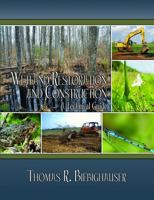 Wetland Restoration and Construction A Technical Guide 0983455813 Book Cover