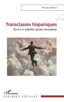Transclasses hispaniques: Écrire la mobilité sociale ascendante (Logiques Sociales) (French Edition) 2336482959 Book Cover