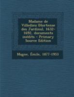 Madame de Villedieu (Hortense Des Jardins), 1632-1692, Documents In�dits 102151120X Book Cover
