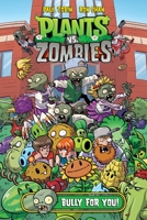 Plants vs. Zombies: Bully For You 161655889X Book Cover