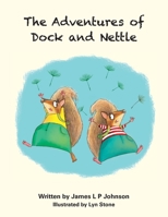 The Adventures of Dock and Nettle 1839753730 Book Cover