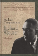 Student Companion to Richard Wright: (Student Companions to Classic Writers) 0313309094 Book Cover