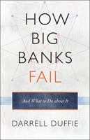 How Big Banks Fail and What to Do about It 0691148856 Book Cover
