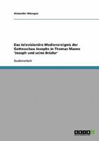 Das televisionre Medienereignis der Gottesschau Josephs in Thomas Manns 'Joseph und seine Brder' 3638879720 Book Cover