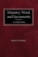 Ministry, Word and Sacraments: An Enchiridion 0758625596 Book Cover