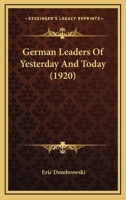 German Leaders of Yesterday and Today 0548747318 Book Cover
