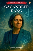 World Scientist: Gagandeep Kang 9363212084 Book Cover