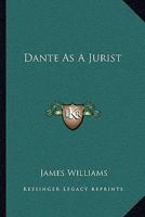 Dante As A Jurist 1430492260 Book Cover