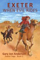 EXETER - WHEN EVIL RIDES (EXETER Saga) 1949020061 Book Cover