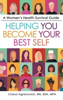 A Women's Health Survival Guide: Helping You Become Your Best Self 1480894001 Book Cover