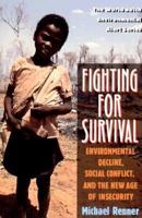 Fighting for Survival: Environmental Decline, Social Conflict, and the New Age of Insecurity (The Worldwatch Environmental Alert Series) 0393315681 Book Cover
