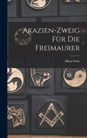 Akazien-Zweig für die Freimaurer 3743351390 Book Cover
