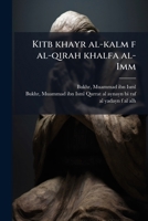 Kitb khayr al-kalm f al-qirah khalfa al-Imm 1178772535 Book Cover
