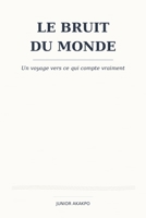 Le Bruit du monde (French Edition) B0HBBZC2G1 Book Cover