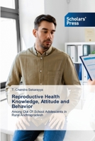 Reproductive Health Knowledge, Attitude and Behavior 3639710746 Book Cover