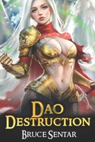 Dao Destruction: A Fantasy Cultivation Novel B0BMDFCJVN Book Cover